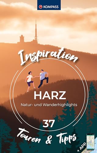 KOMPASS Inspiration Harz: 37 Natur- und Wanderhighlights