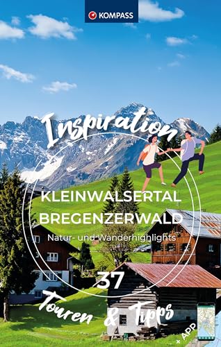KOMPASS Inspiration Kleinwalsertal & Bregenzerwald: 37 Natur- und Wanderhighlights von KOMPASS-KARTEN