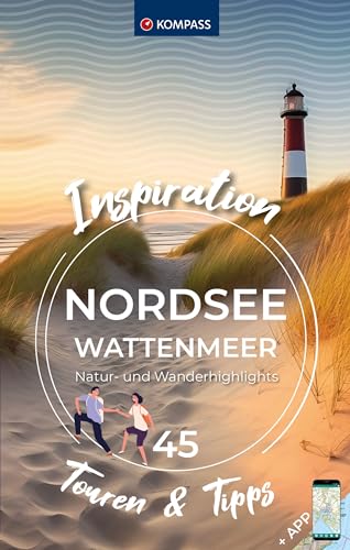 KOMPASS Inspiration Nordsee - Wattenmeer: 45 Natur- und Wanderhighlights von KOMPASS-KARTEN