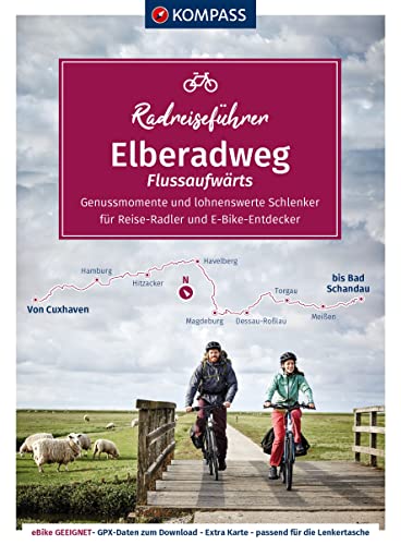 KOMPASS Radreiseführer Elberadweg von Cuxhaven bis Bad Schandau: 862 km, mit Extra-Tourenkarte, Reiseführer und exakter Streckenbeschreibung von KOMPASS-KARTEN
