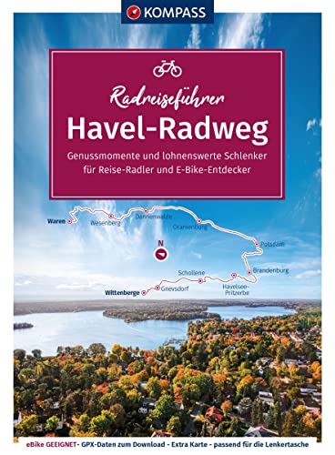 KOMPASS Radreiseführer Havel-Radweg: Von der Mecklenburgischen Seenplatte bis Wittenberge an der Elbe mit Extra-Tourenkarte, Reiseführer und exakter Streckenbeschreibung von Kompass