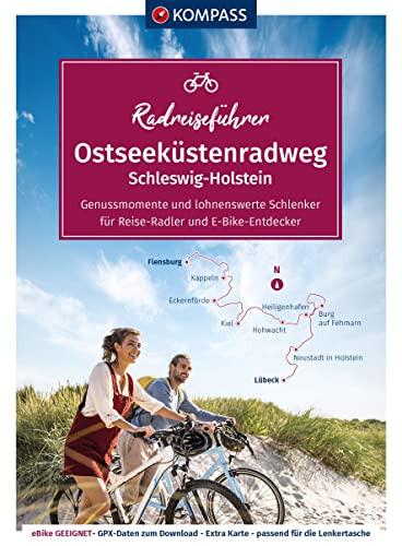 KOMPASS Radreiseführer Ostseeküstenradweg Schleswig Holstein: von Flensburg über Fehmarn nach Lübeck, mit Extra-Tourenkarte, Reiseführer und exakter Streckenbeschreibung