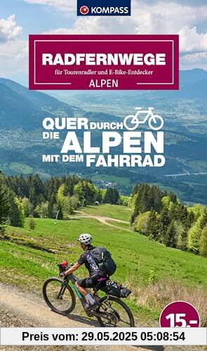KOMPASS Radfernwege quer durch die Alpen (KOMPASS Fahrrad-Sammelband, Band 6111)