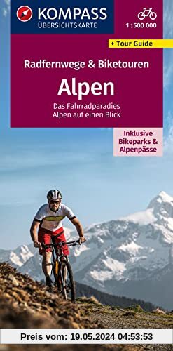KOMPASS Radfernwege & Biketouren 2564 Alpen: inklusive Bikeparks und Alpenpässe - Übersichtkarte (KOMPASS-Großraum-Radtourenkarte, Band 2564)