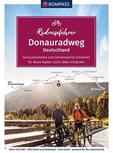 KOMPASS Radreiseführer Donauradweg Deutschland: von Donaueschingen bis Passau - 586 km, mit Extra-Tourenkarte, Reiseführer und exakter Streckenbeschreibung von KOMPASS-KARTEN