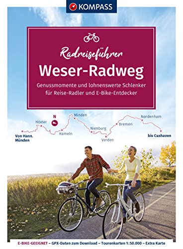 KOMPASS Radreiseführer Weser-Radweg: Von Hann. Münden bis Cuxhaven - 519 km, mit Extra-Tourenkarte, Reiseführer und exakter Streckenbeschreibung von KOMPASS-KARTEN