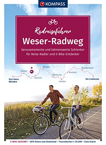 KOMPASS Radreiseführer Weser-Radweg: Von Hann. Münden bis Cuxhaven - 519 km, mit Extra-Tourenkarte, Reiseführer und exakter Streckenbeschreibung