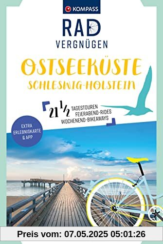 KOMPASS Radvergnügen Ostseeküste Schleswig-Holstein: 21 1/2 Feierabend-Rides, Tagestouren & Wochenend-Bikeaways