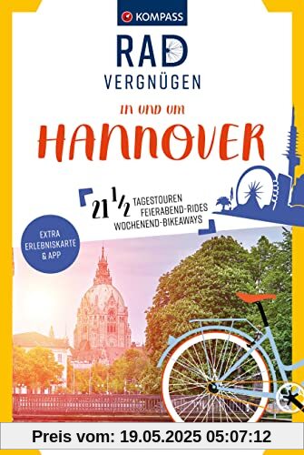 KOMPASS Radvergnügen in und um Hannover: 21 1/2 Feierabend-Rides, Tagestouren & Wochenend-Bikeaways KOMPASS Radvergnügen in und um Hannover: 21 1/2 Feierabend-Rides, Tagestouren & Wochenend-Bikeaways