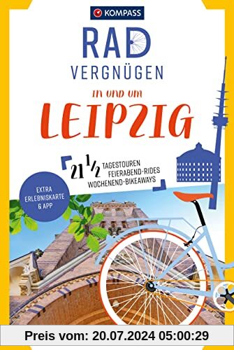 KOMPASS Radvergnügen in und um Leipzig: 21 1/2 Feierabend-Rides, Tagestouren & Wochenend-Bikeaways