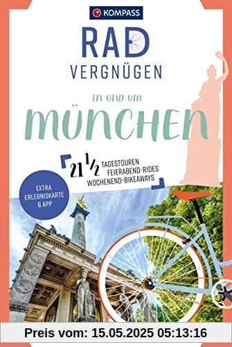 KOMPASS Radvergnügen in und um München: 21 1/2 Feierabend-Rides, Tagestouren & Wochenend-Bikeaways KOMPASS Radvergnügen in und um München: 21 1/2 Feierabend-Rides, Tagestouren & Wochenend-Bikeaways