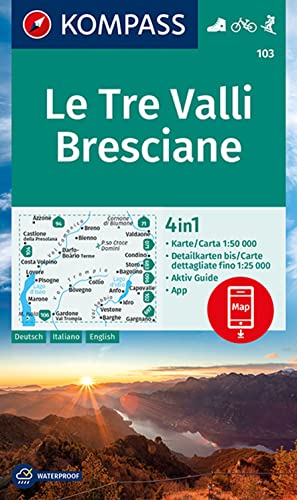 KOMPASS Wanderkarte 103 Le Tre Valli Bresciane 1:50.000: 4in1 Wanderkarte mit Aktiv Guide und Detailkarten inklusive Karte zur offline Verwendung in der KOMPASS-App. Fahrradfahren. Skitouren. von Kompass Karten GmbH