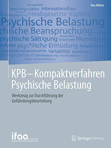 KPB - Kompaktverfahren Psychische Belastung: Werkzeug zur Durchführung der Gefährdungsbeurteilung (ifaa-Edition) von Springer Vieweg