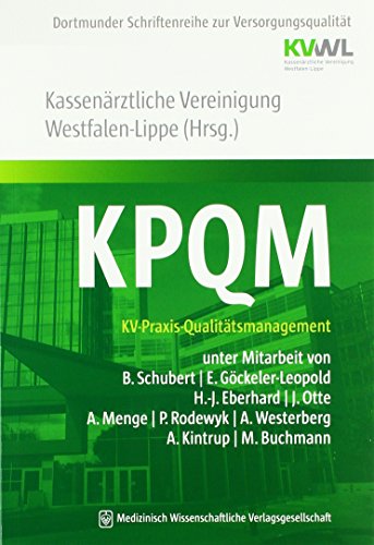 KPQM: KV-Praxis-Qualitätsmanagement (Dortmunder Schriftenreihe zur Versorgungsqualität) von MWV Medizinisch Wissenschaftliche Verlagsges.