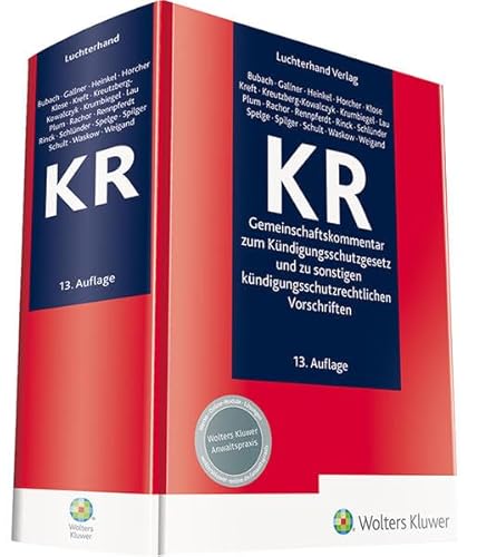 KR - Kommentar: Gemeinschaftskommentar zum Kündigungsschutzgesetz und zu sonstigen kündigungsschutzrechtlichen Vorschriften KR - Kommentar: Gemeinschaftskommentar zum Kündigungsschutzgesetz und zu sonstigen kündigungsschutzrechtlichen Vorschriften