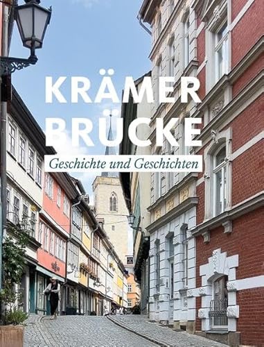 KRÄMERBRÜCKE: Geschichte und Geschichten von PROOF Verlag Erfurt