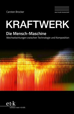 KRAFTWERK. Die Mensch-Maschine von Edition Text und Kritik