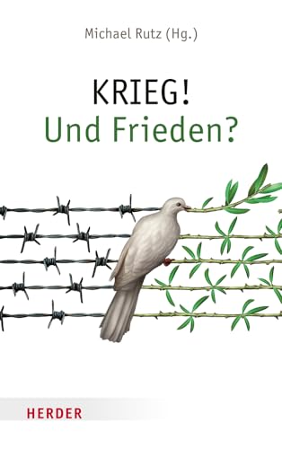 KRIEG! Und Frieden? von Verlag Herder