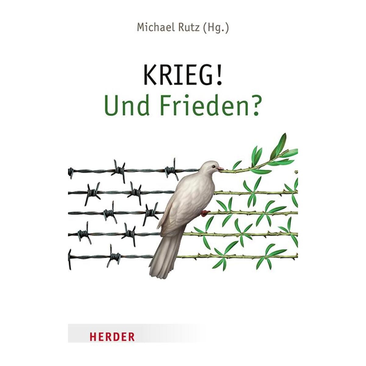 KRIEG! Und Frieden? von Herder Verlag GmbH