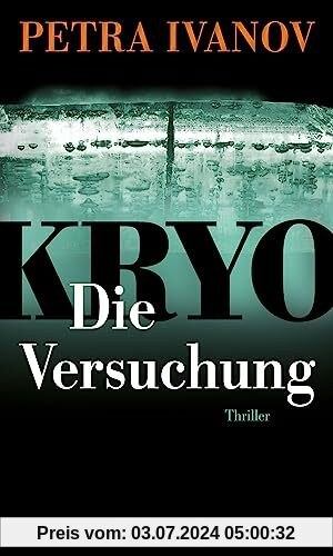 KRYO – Die Versuchung: Thriller. Die KRYO-Trilogie II