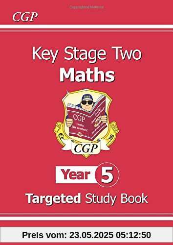 KS2 Maths Targeted Study Book - Year 5: The Study Book KS2 Maths Targeted Study Book - Year 5: The Study Book