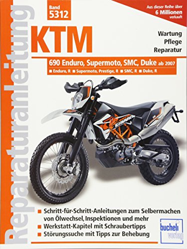 KTM 690 Supermoto, Enduro, Duke: ab Modelljahr 2007 (Reparaturanleitungen) von Bucheli Verlags AG