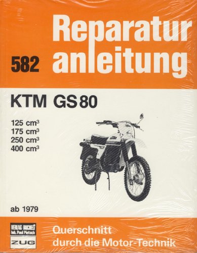 KTM GS 80: 125 / 175 / 250 / 400 cm³ ab 1979 (Reparaturanleitungen)