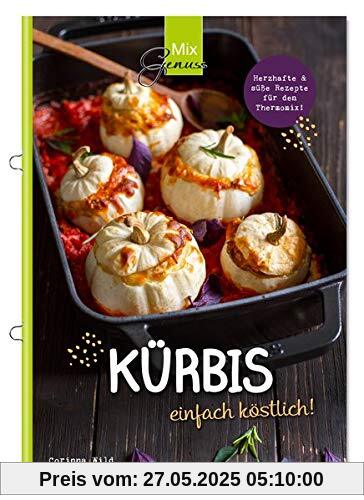 KÜRBIS einfach köstlich!: Rezepte mit dem Thermomix KÜRBIS einfach köstlich!: Rezepte mit dem Thermomix