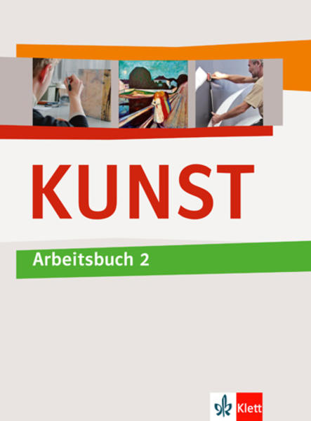 KUNST Arbeitsbuch 2. Schülerbuch 7.-10. Schuljahr von Klett Ernst /Schulbuch