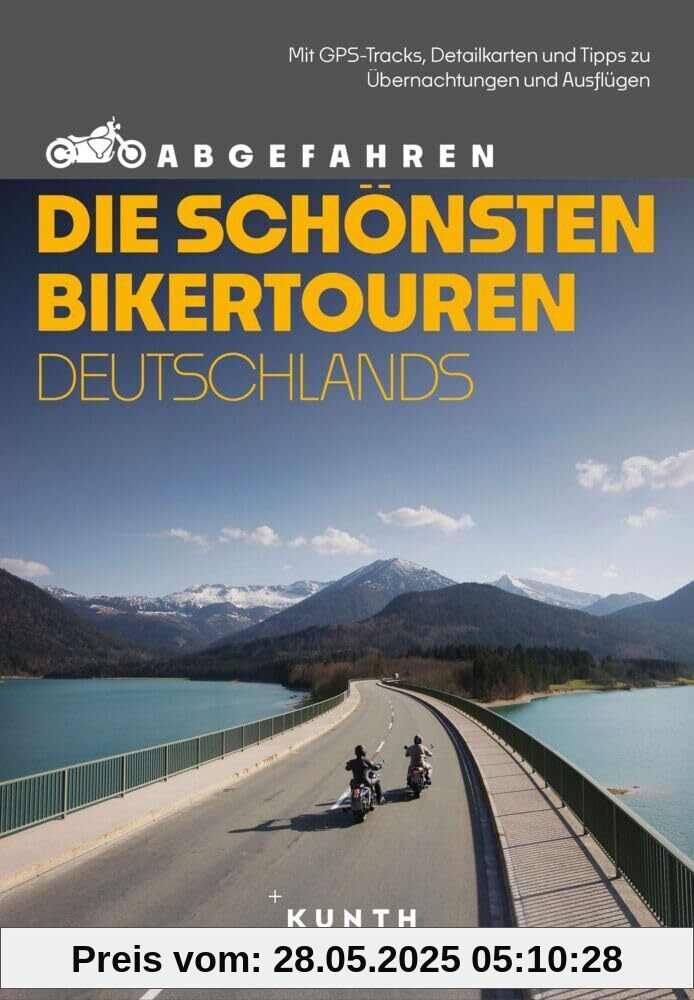 KUNTH Abgefahren – Die schönsten Bikertouren Deutschlands: Mit dem Motorrad durch Deutschland