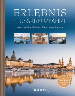 KUNTH Bildband Erlebnis Flusskreuzfahrt von Kunth / Kunth Verlag