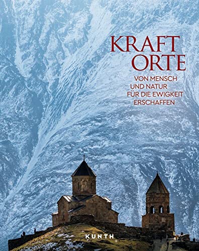 KUNTH Bildband Kraftorte: Von Mensch und Natur für die Ewigkeit erschaffen KUNTH Bildband Kraftorte: Von Mensch und Natur für die Ewigkeit erschaffen von BSJasj