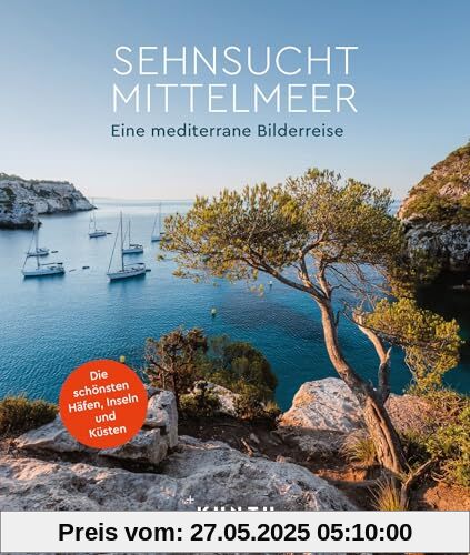 KUNTH Bildband Sehnsucht Mittelmeer: Eine mediterrane Bilderreise KUNTH Bildband Sehnsucht Mittelmeer: Eine mediterrane Bilderreise