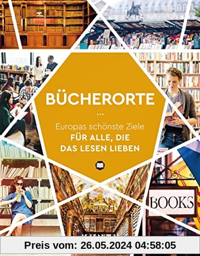 KUNTH Bücherorte: Europas schönste Ziele für alle, die das Lesen lieben (KUNTH Reise-Inspiration)