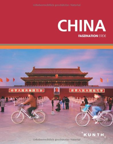 KUNTH Faszination Erde China KUNTH Faszination Erde China von Kunth Verlag