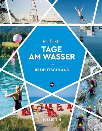 KUNTH Perfekte Tage am Wasser in Deutschland (KUNTH Reise-Inspiration) von KUNTH Verlag