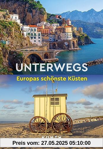 KUNTH Unterwegs Europas schönste Küsten KUNTH Unterwegs Europas schönste Küsten