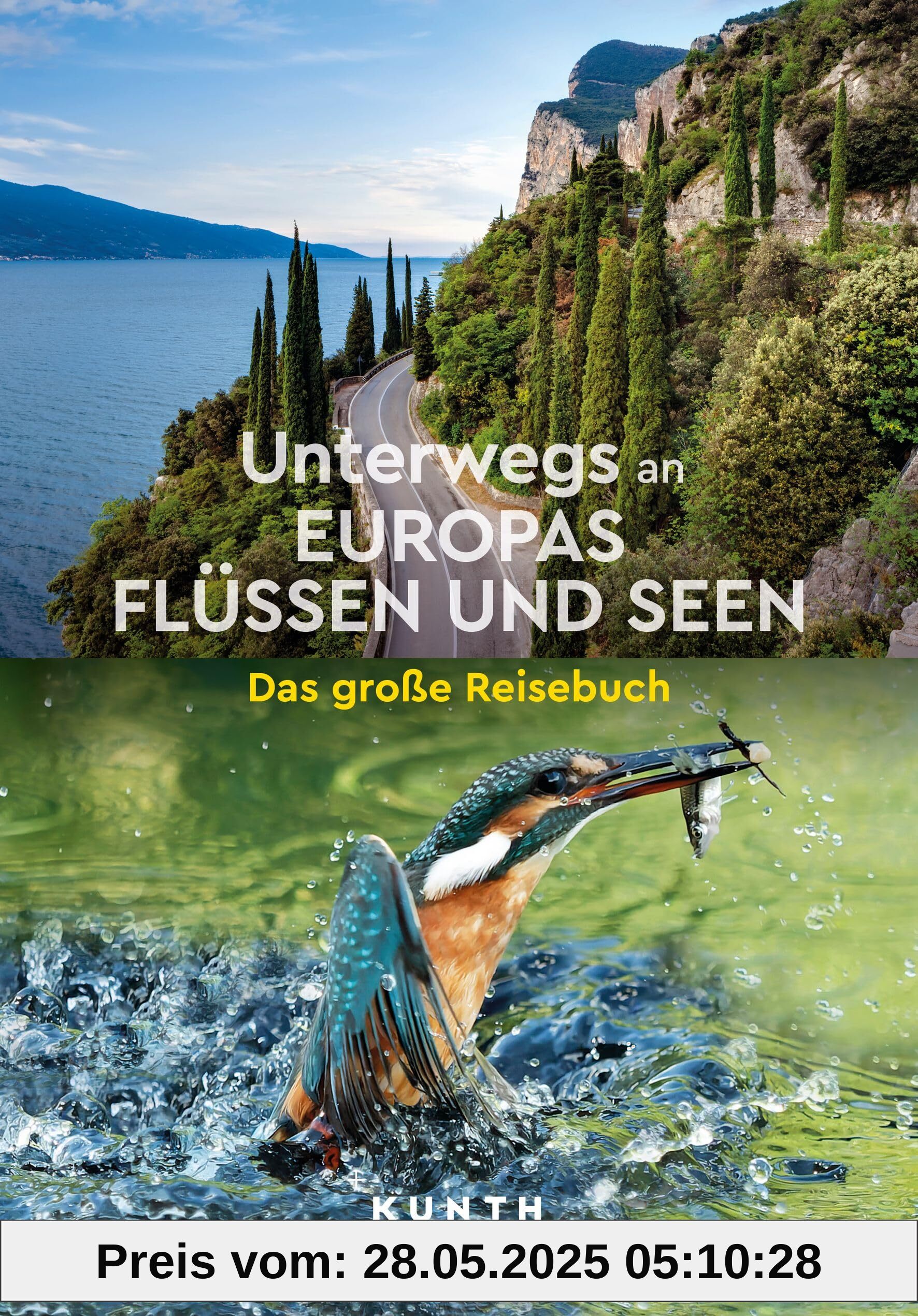 KUNTH Unterwegs an Europas Flüssen und Seen: Das große Reisebuch