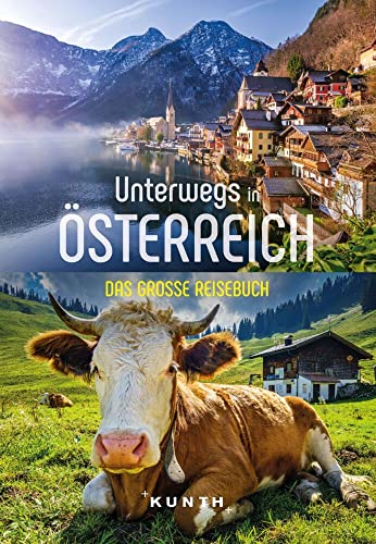 KUNTH Unterwegs in Österreich: Das große Reisebuch