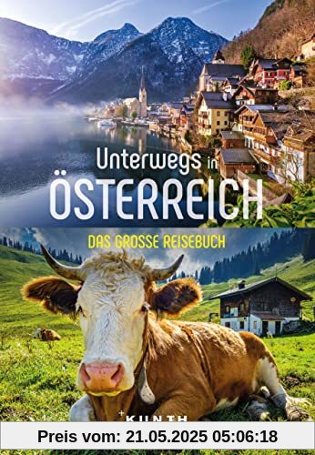 KUNTH Unterwegs in Österreich: Das große Reisebuch