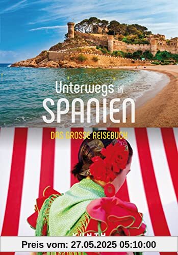 KUNTH Unterwegs in Spanien: Das große Reisebuch