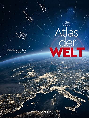 KUNTH Weltatlas Der neue Atlas der Welt: Die Erde in übersichtlichen Karten, mit vollständigem Länderlexikon, viel Wissenswertem und den spannendsten Superlativen KUNTH Weltatlas Der neue Atlas der Welt: Die Erde in übersichtlichen Karten, mit vollständigem Länderlexikon, viel Wissenswertem und den spannendsten Superlativen