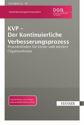 KVP - Der Kontinuierliche Verbesserungsprozess: Praxisleitfaden für kleine und mittlere Organi...
