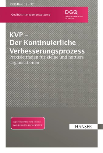 KVP - Der Kontinuierliche Verbesserungsprozess: Praxisleitfaden für kleine und mittlere Organisationen