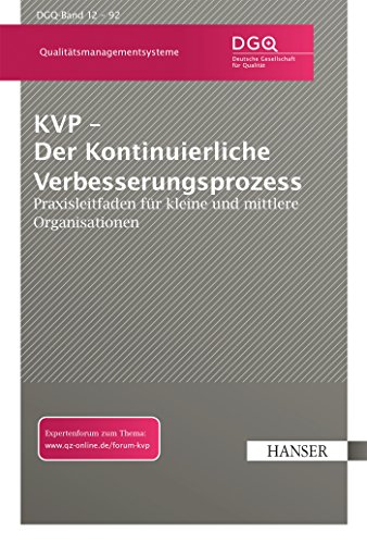 KVP - Der Kontinuierliche Verbesserungsprozess: Praxisleitfaden für kleine und mittlere Organisationen