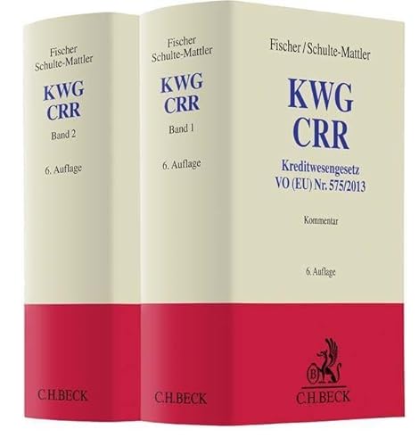KWG, CRR: Kommentar zu Kreditwesengesetz, VO (EU) Nr. 575/2013 (CRR) und Ausführungsvorschriften (Grauer Kommentar) von C.H.Beck