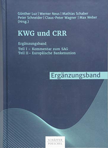 KWG und CRR. Ergänzungsband: Teil I – Kommentar zum SAG / Teil II – Europäische Bankenunion (Keine Reihe)