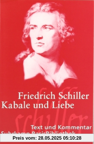 Kabale und Liebe: Ein bürgerliches Trauerspiel: Ein bürgerliches Trauerspiel. Text und Kommentar (Suhrkamp BasisBibliothek)