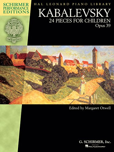 Kabalevsky - 24 Pieces for Children, Opus 39: Schirmer Performance Editions Book Only (Schirmer Performance Editions: Hal Leonard Piano Library): 24 Pieces for Children, Opus 39, Piano von G. Schirmer, Inc.