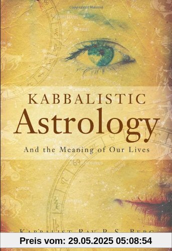Kabbalistic Astrology: And the Meaning of Our Lives